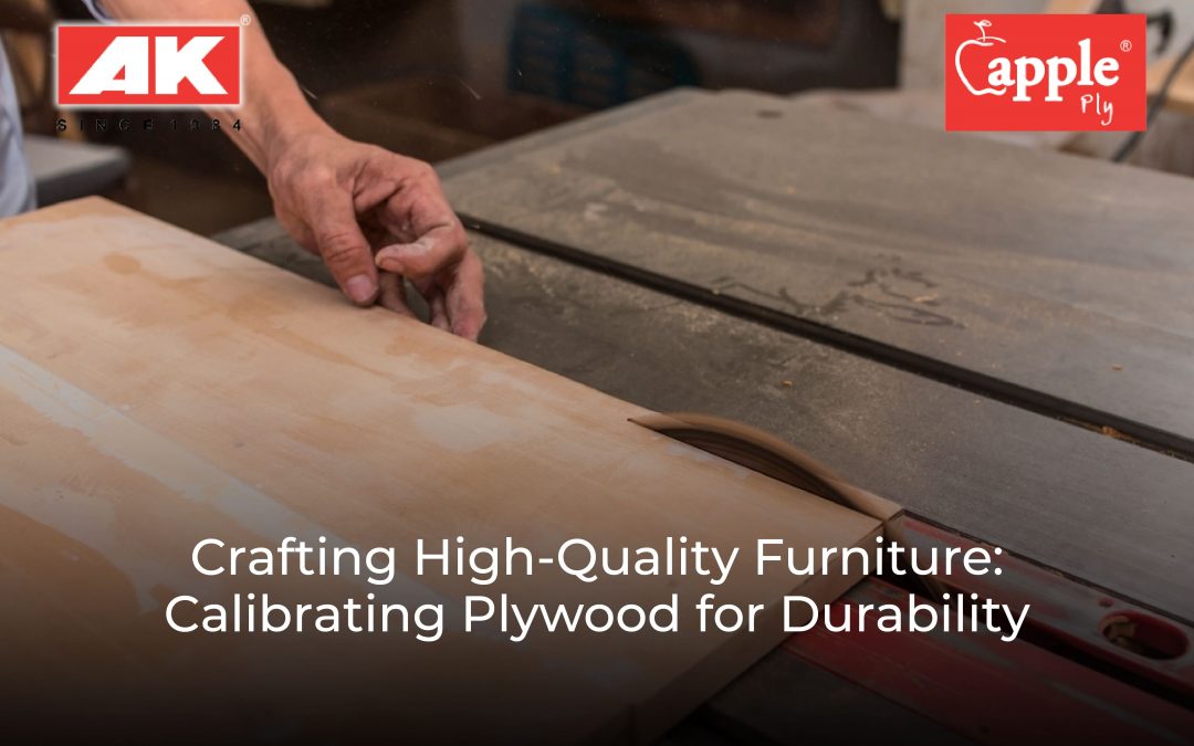 Crafting High-Quality Furniture: Calibrated Plywood for Durability
