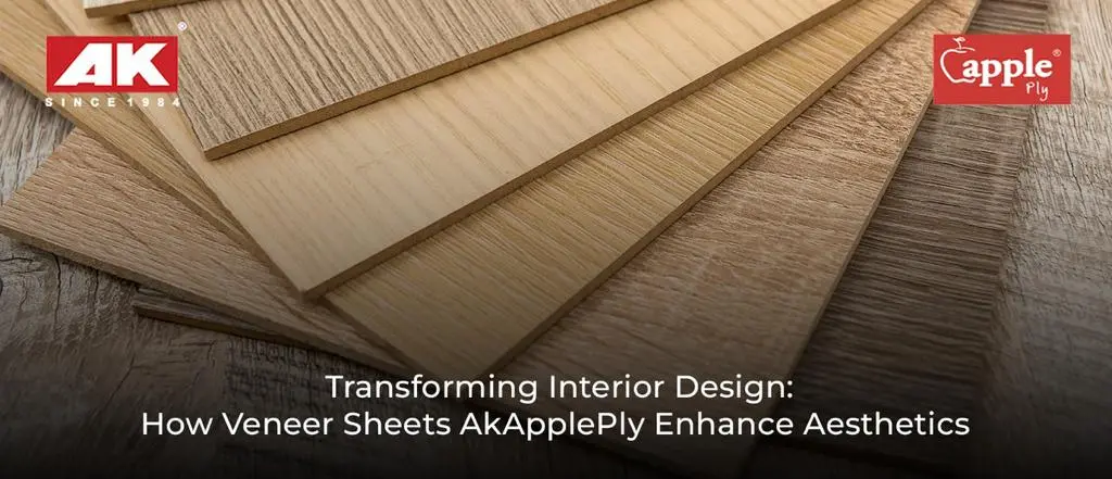 Transforming Interior Design: How Veneer Sheets AkApplePly Enhance Aesthetics