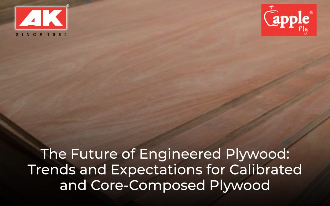 The Future of Engineered Plywood - Trends and Expectations for Calibrated and Core-Composed Plywood