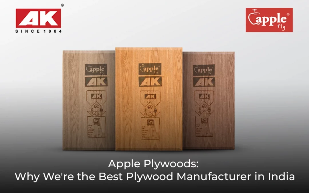 Apple Plywoods: Why We're the Best Plywood Manufacturer in India