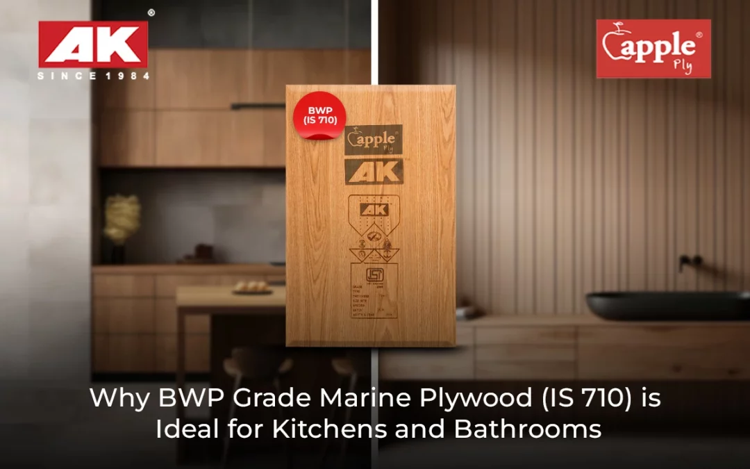 Why BWP Grade Marine Plywood (IS 710) is Ideal for Kitchens and Bathrooms