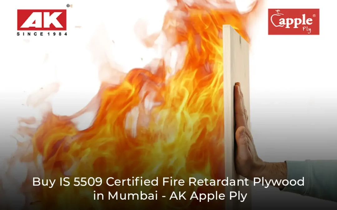 Buy Certified IS 5509 Fire Retardant Plywood in Mumbai: AK Apple Ply