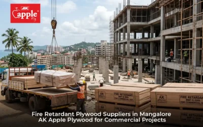 Fire Retardant Plywood Suppliers in Mangalore: Why AK Apple Ply Is Trusted for Commercial Projects